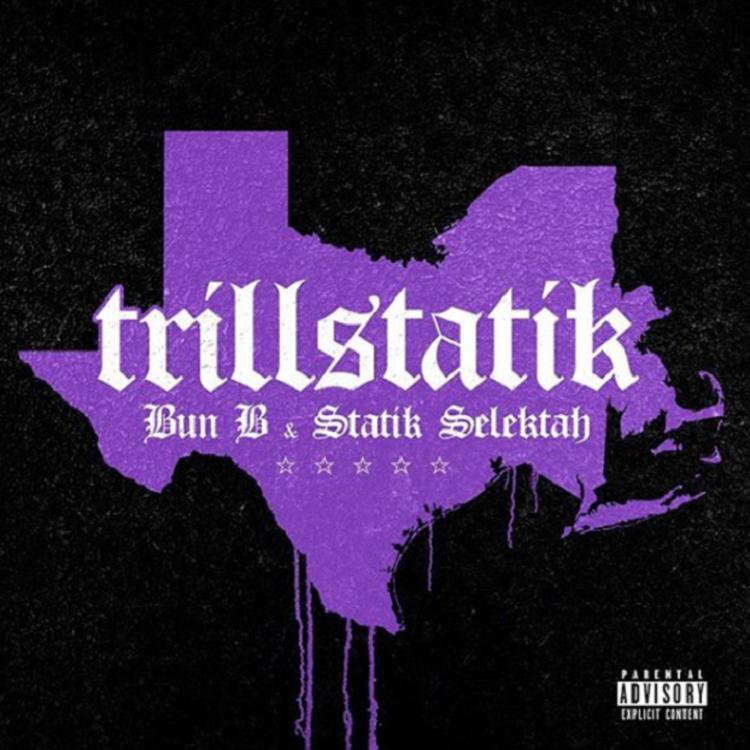 Statik Selektah x Bun B - ‘Trillstatik’