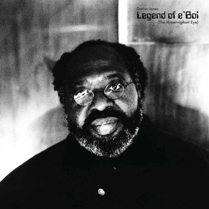 5 Darius Jones - Legend of e'Boi (The Hypervigilant Eye)
