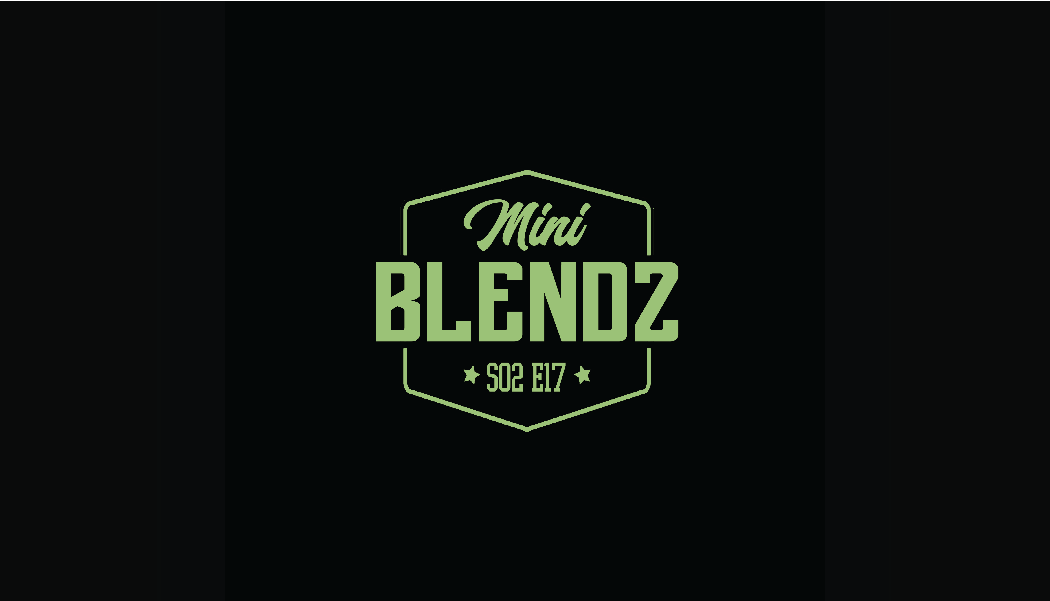 Mini Blendz S02 - E17